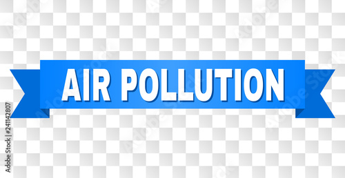 AIR POLLUTION text on a ribbon. Designed with white title and blue tape. Vector banner with AIR POLLUTION tag on a transparent background.