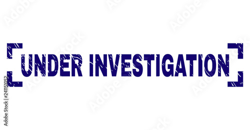 UNDER INVESTIGATION text seal print with distress effect. Text tag is placed inside corners. Blue vector rubber print of UNDER INVESTIGATION with unclean texture.