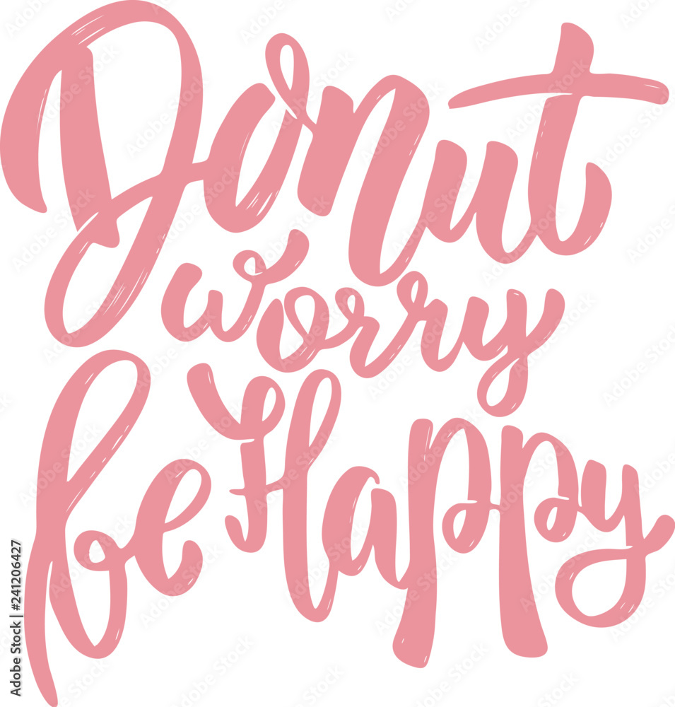 donut worry be happy. lettering phrase on white background. Design element for poster, card, banner.