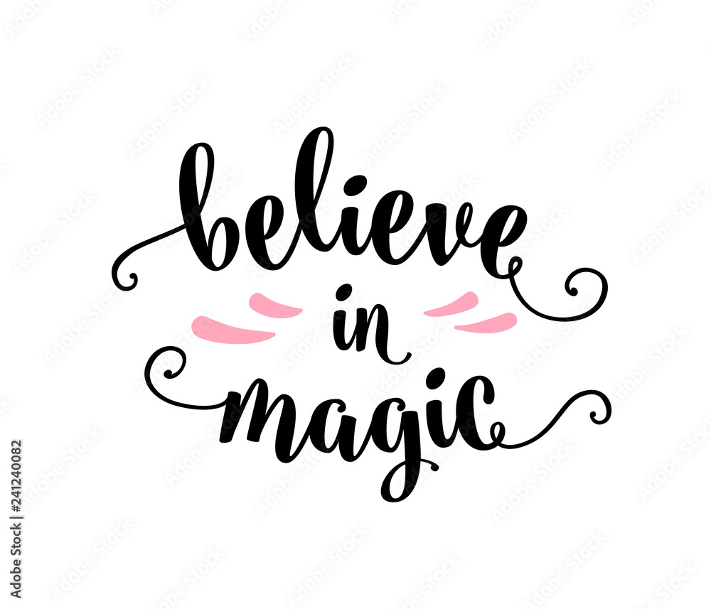 Believe in magic, lettering text sign illustration isolated on white