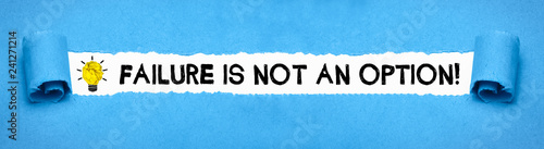 Failure is not an option! 