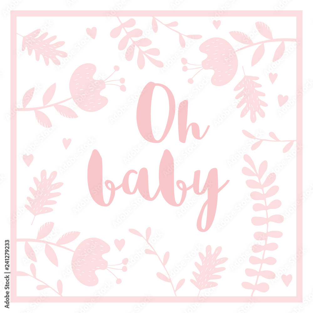 Oh Baby Cute Vector Card. Lovely Baby Shower Illustartion. White Background. Delicate Frame Made of Pink Flowers, Twigs and Leaves. Infantile Scandinavian Style Design.