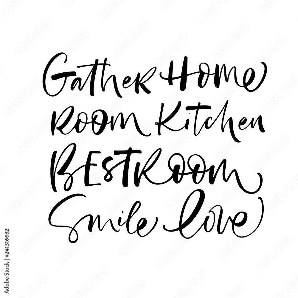 Phrases for home posters and decoration. Gather, home, room, kitchen, best room, smile, love.  