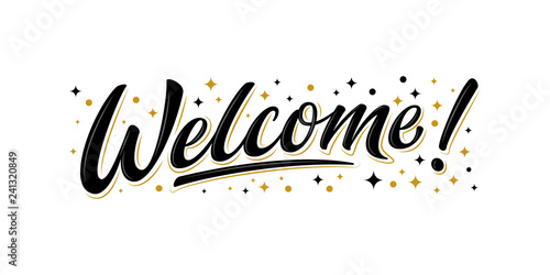 Welcome lettering sign with black / gold stars. Handwritten modern brush lettering on white background. Text for postcard, invitation, T-shirt print design, banner, poster, web, icon. Isolated vector