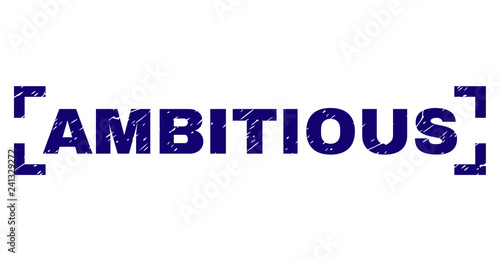 AMBITIOUS title seal print with corroded texture. Text label is placed inside corners. Blue vector rubber print of AMBITIOUS with unclean texture.