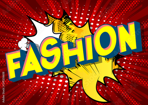Fashion - Vector illustrated comic book style phrase on abstract background.