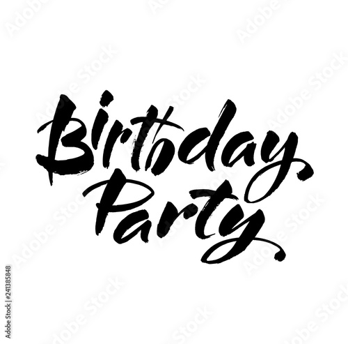 birthday party black and white handwritten lettering inscription to birthday holiday, calligraphy vector illustration