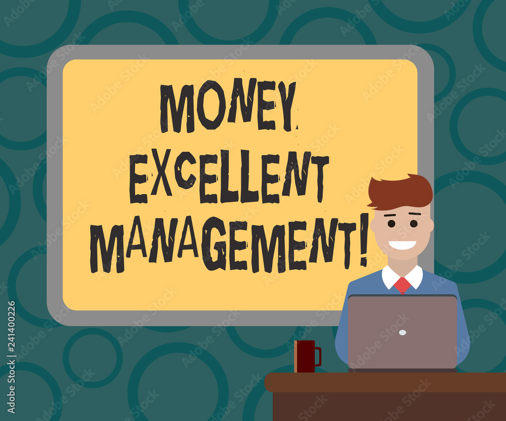 Writing note showing Money Excellent Management. Business photo showcasing how you handle all aspects of your finances Bordered Board behind Man Sitting Smiling with Laptop Mug on Desk Writing note showing Money Excellent Management. Business photo showcasing how you handle all aspects of your finances Bordered Board behind Man Sitting Smiling with Laptop Mug on Desk