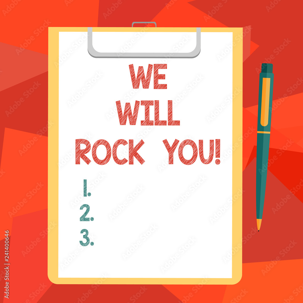 Word writing text We Will Rock You. Business concept for Rockers slogan Musical melody inspiration motivation Blank Sheet of Bond Paper on Clipboard with Click Ballpoint Pen Text Space