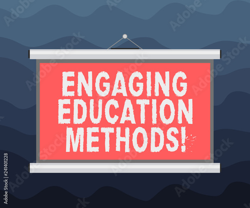 Writing note showing Engaging Education Methods. Business photo showcasing Teaching strategies to motivate students Portable Wall Projection Screen for Conference Presentation