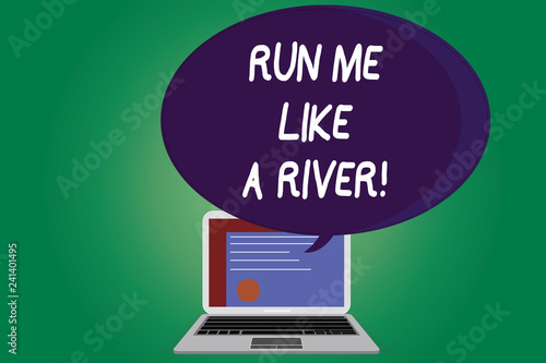 Text sign showing Run Me Like A River. Conceptual photo Explore my hole body caress me roanalysistic relationship Certificate Layout on Laptop Screen and Blank Halftone Color Speech Bubble photo