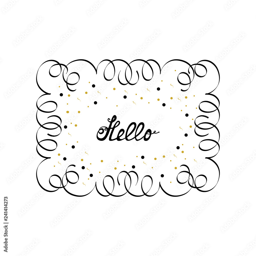 Nice vector hand drawn lettering in retro decorative frame isolated on white background. Hello word greeting. Template  for your text with curls and black and gold elements. Circles, strokes