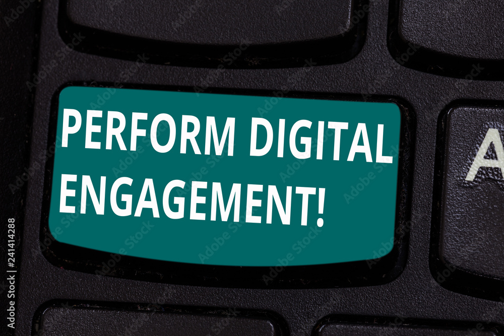 Fototapeta premium Word writing text Perform Digital Engagement. Business concept for use of social media by a corporate organisation Keyboard key Intention to create computer message pressing keypad idea
