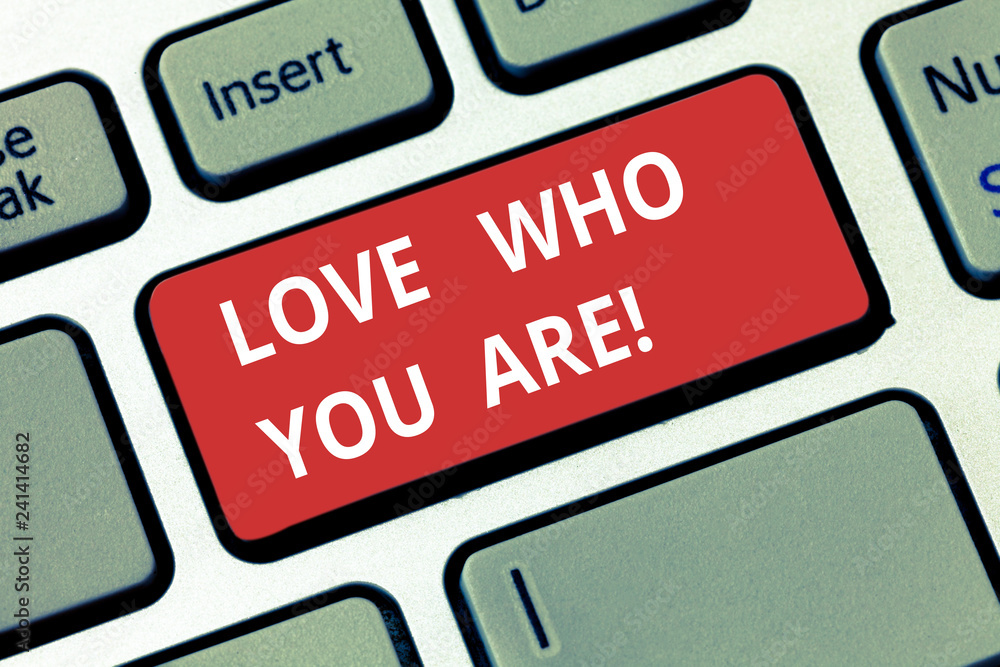 Text sign showing Love Who You Are. Conceptual photo Expressing roanalysistic feelings and positive emotions Keyboard key Intention to create computer message pressing keypad idea Text sign showing Love Who You Are. Conceptual photo Expressing roanalysistic feelings and positive emotions Keyboard key Intention to create computer message pressing keypad idea