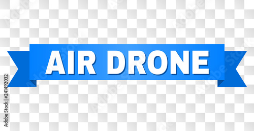 AIR DRONE text on a ribbon. Designed with white caption and blue stripe. Vector banner with AIR DRONE tag on a transparent background.