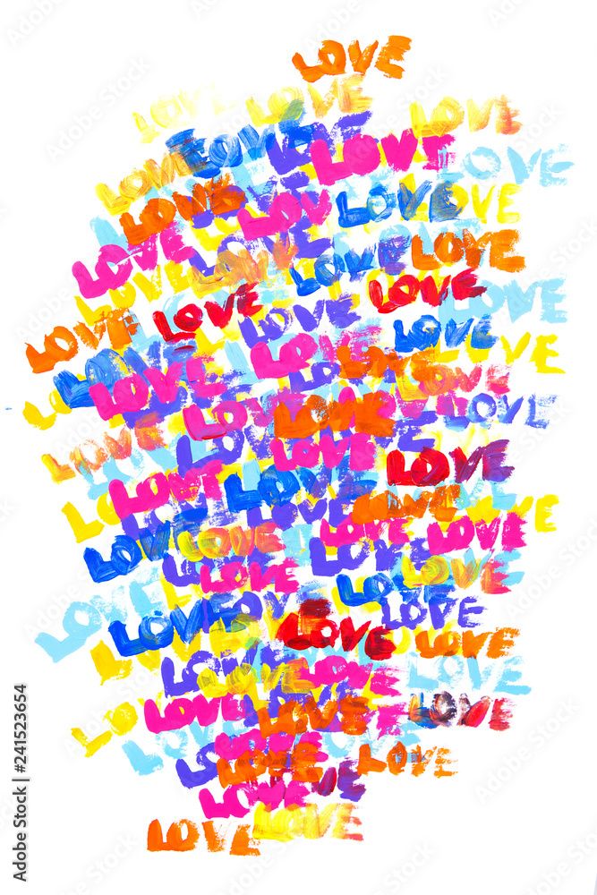 Beautiful hand drawn painting with word LOVE being repeated in a variety of colors with brush stroke texture on white background Beautiful hand drawn painting with word LOVE being repeated in a variety of colors with brush stroke texture on white background