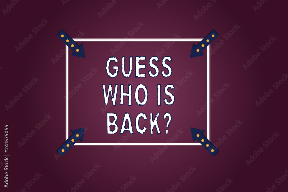 Handwriting Text Guess Who is Back. Concept Meaning Game Surprise