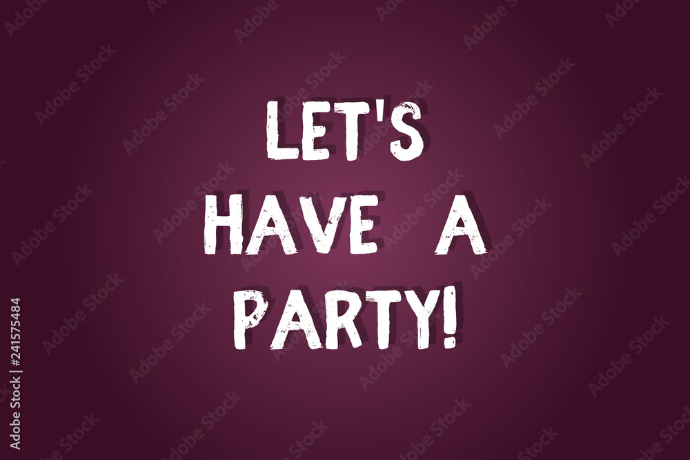 Fototapeta premium Handwriting text writing Let S Is Have A Party. Concept meaning Invitation to celebrate relax have fun celebration Blank Color Rectangular Shape with Round Light Beam Glowing in Center