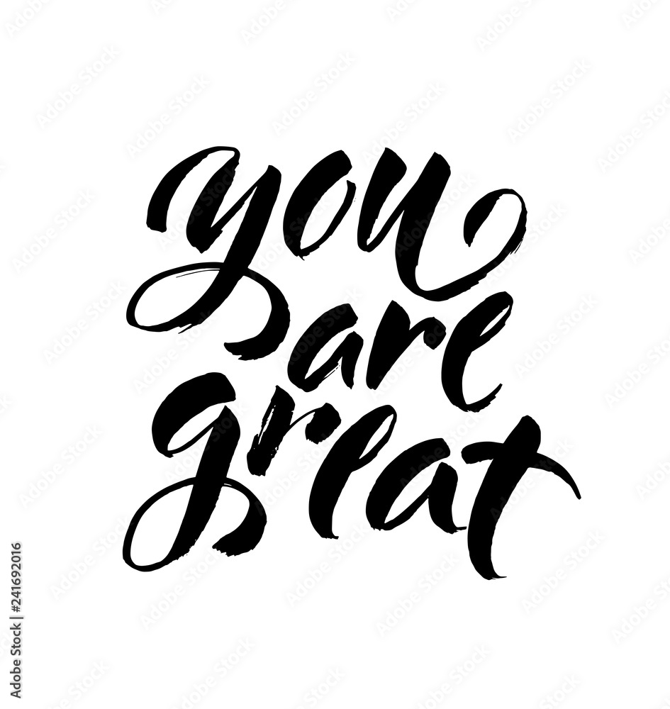 You are great. Handwritten lettering. Modern ink brush calligraphy isolated on white background. Vector You are great. Handwritten lettering. Modern ink brush calligraphy isolated on white background. Vector