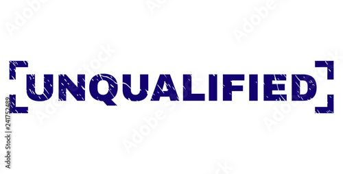 UNQUALIFIED tag seal print with distress texture. Text caption is placed between corners. Blue vector rubber print of UNQUALIFIED with corroded texture.
