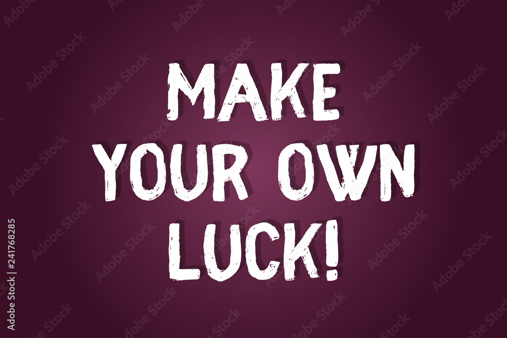 Handwriting text writing Make Your Own Luck. Concept meaning Be the creator of your demonstratingal destiny and chances Blank Color Rectangular Shape with Round Light Beam Glowing in Center
