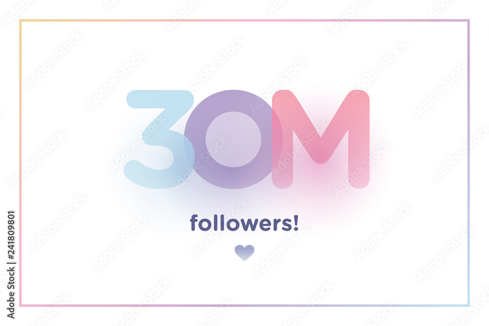 30m or 30000000, followers thank you colorful background number with soft shadow. Illustration for Social Network friends, followers, Web user Thank you celebrate of subscribers or followers and like