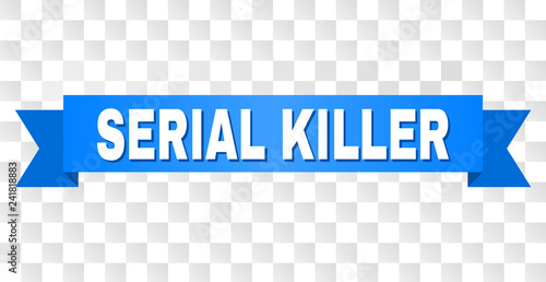 SERIAL KILLER text on a ribbon. Designed with white title and blue stripe. Vector banner with SERIAL KILLER tag on a transparent background.
