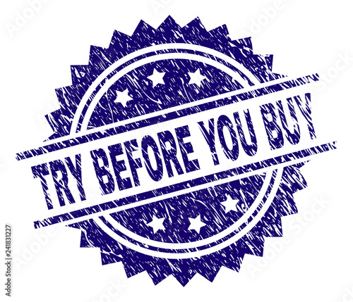 TRY BEFORE YOU BUY stamp seal watermark with distress style. Blue vector rubber print of TRY BEFORE YOU BUY title with unclean texture.