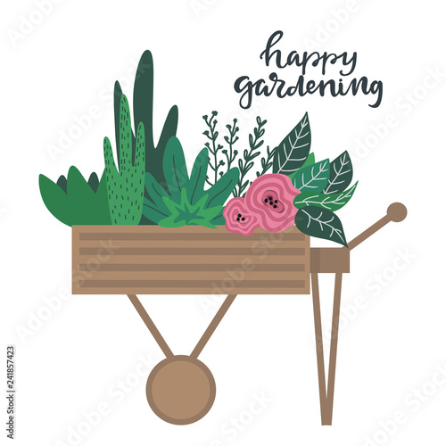 Happy gardening hand drawn lettering and garden wheelbarrow with flowers and leaves and plants