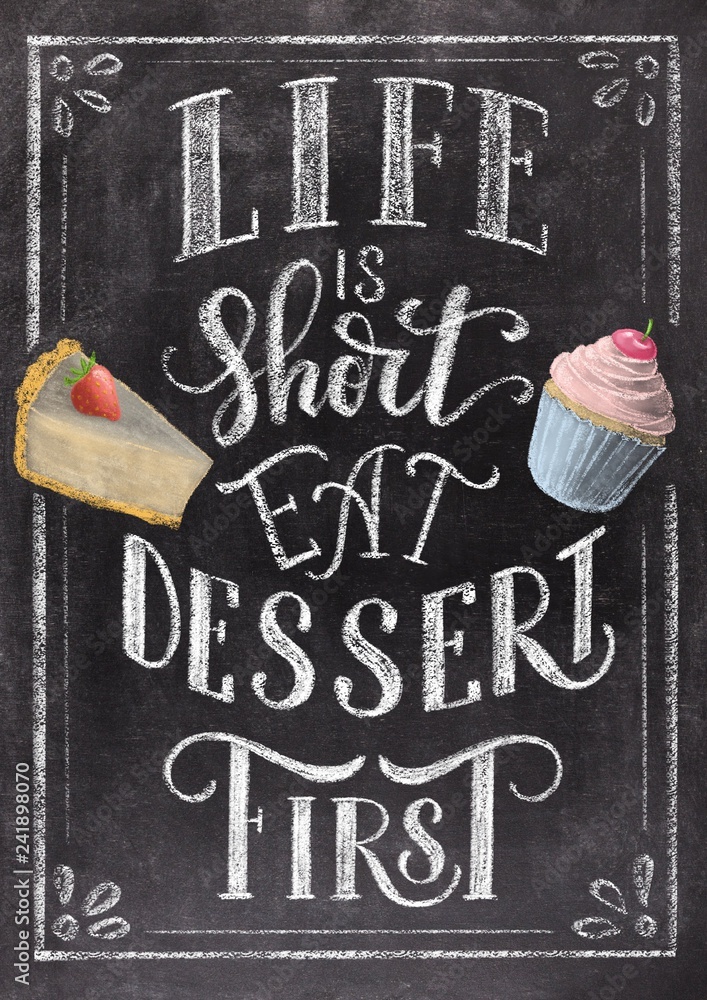 Hand lettering Life is short eat dessert first on retro black chalkboard  background with sketch colorful cupcake and cheesecake sketch. Vintage  illustration. Stock Illustration | Adobe Stock