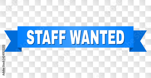 STAFF WANTED text on a ribbon. Designed with white caption and blue stripe. Vector banner with STAFF WANTED tag on a transparent background.