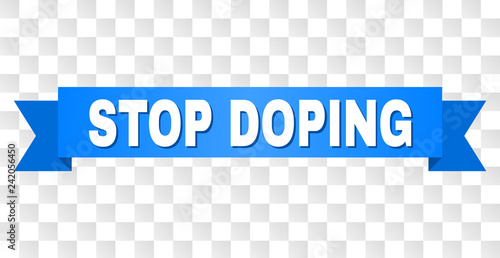 STOP DOPING text on a ribbon. Designed with white title and blue tape. Vector banner with STOP DOPING tag on a transparent background.
