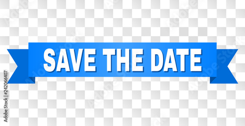SAVE THE DATE text on a ribbon. Designed with white title and blue stripe. Vector banner with SAVE THE DATE tag on a transparent background.