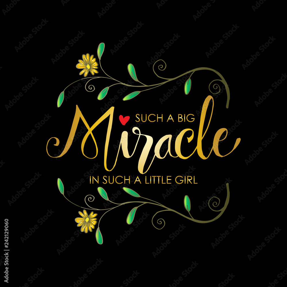 Such big miracle in such a little girl. Motivational quote.