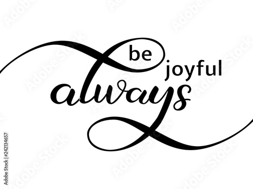 Be joyful always lettering. Vector illustration