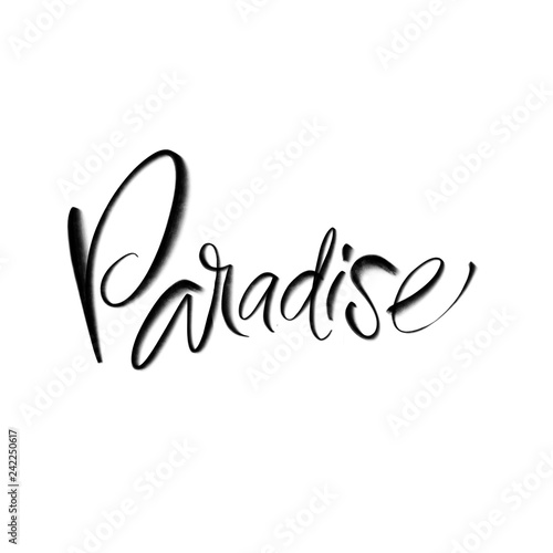 Paradise calligraphy inscription. Modern brush calligraphy. Raster artwork