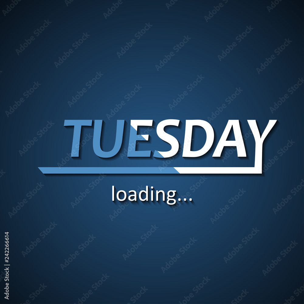 Tuesday loading - funny inscription template based on week days