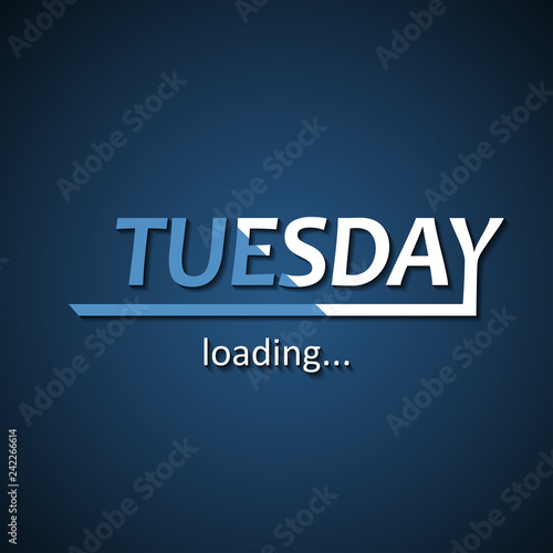 Tuesday loading - funny inscription template based on week days