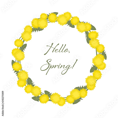 Fototapeta Naklejka Na Ścianę i Meble -  Dandelions wreath on a white background. Floral round frame from yellow flowers. Greeting card template. There is also a text 