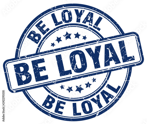 be loyal blue grunge round vintage rubber stamp