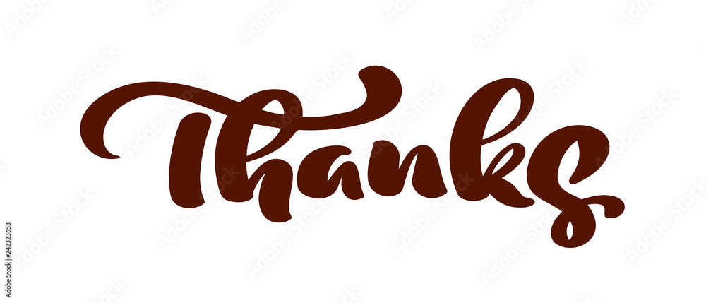 Vector hand drawn calligraphy lettering text Thanks. Elegant modern handwritten with thanksgiving quote. Thank you Ink illustration. Typography poster on white background. For cards, invitations Vector hand drawn calligraphy lettering text Thanks. Elegant modern handwritten with thanksgiving quote. Thank you Ink illustration. Typography poster on white background. For cards, invitations