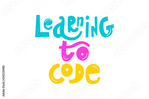 Learning to code - colorful hand drawn lettering. Children coding design concept in flat style