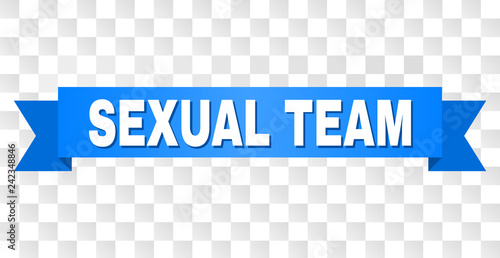 SEXUAL TEAM text on a ribbon. Designed with white caption and blue stripe. Vector banner with SEXUAL TEAM tag on a transparent background.