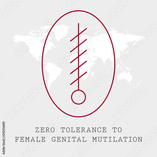 Zero Tolerance for Female Genital Mutilation. Stop female genital mutilation. Zero tolerance for FGM. Stop female circumcision, female cutting