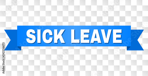 SICK LEAVE text on a ribbon. Designed with white title and blue stripe. Vector banner with SICK LEAVE tag on a transparent background.