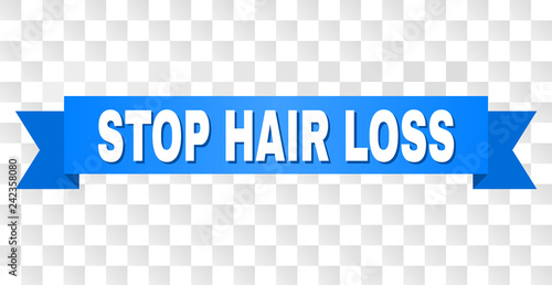 STOP HAIR LOSS text on a ribbon. Designed with white title and blue tape. Vector banner with STOP HAIR LOSS tag on a transparent background.