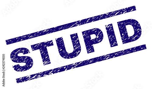 STUPID seal print with grunge style. Blue vector rubber print of STUPID tag with scratched texture. Text tag is placed between parallel lines.
