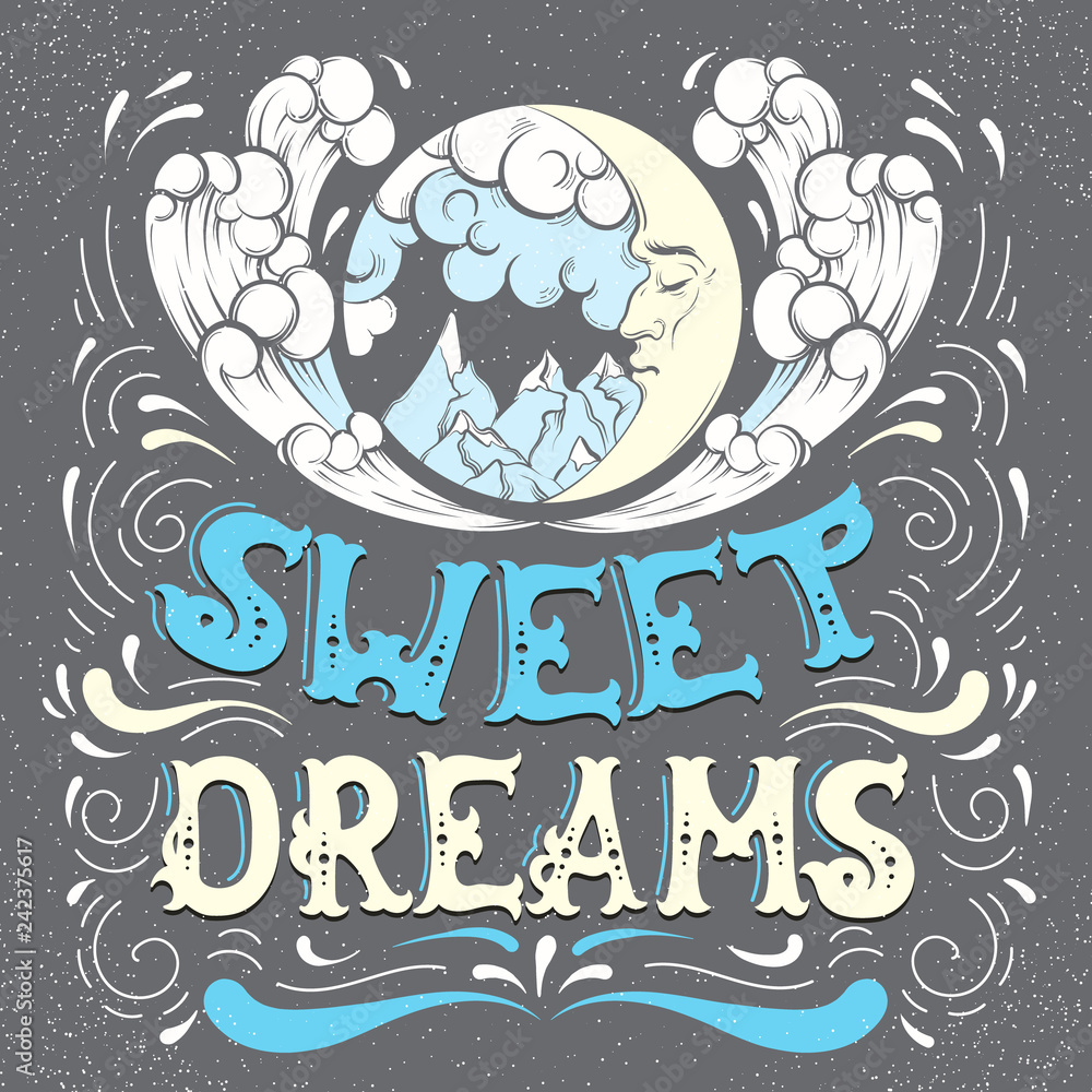 Sweet dreams. Quote typographical background with hand drawn illustration of landscape with moon,clouds, mountains, sea waves in cartoon style.Template for card poster banner print for t-shirt.