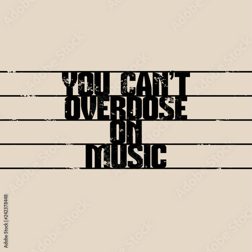 Vector quote typographical background about music  with staff. Vintage texture. Template for card banner poster and print for t-shirt.