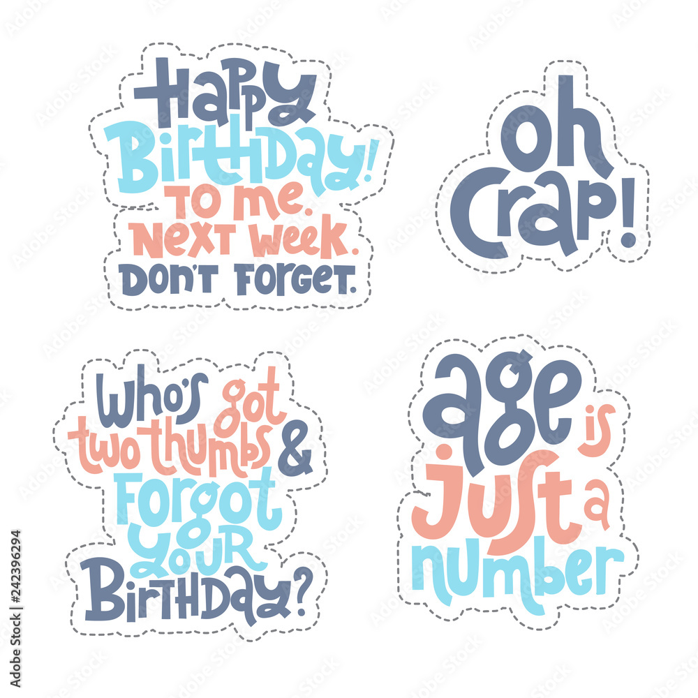 Irreverent Birthday Sticker set design template with hand drawn vector lettering. Irreverent Birthday Sticker set design template with hand drawn vector lettering.